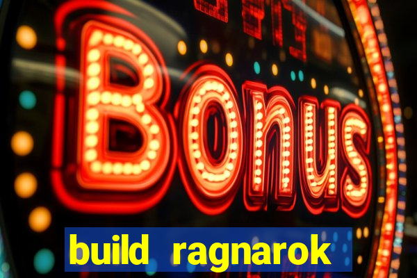 build ragnarok history reborn 1x